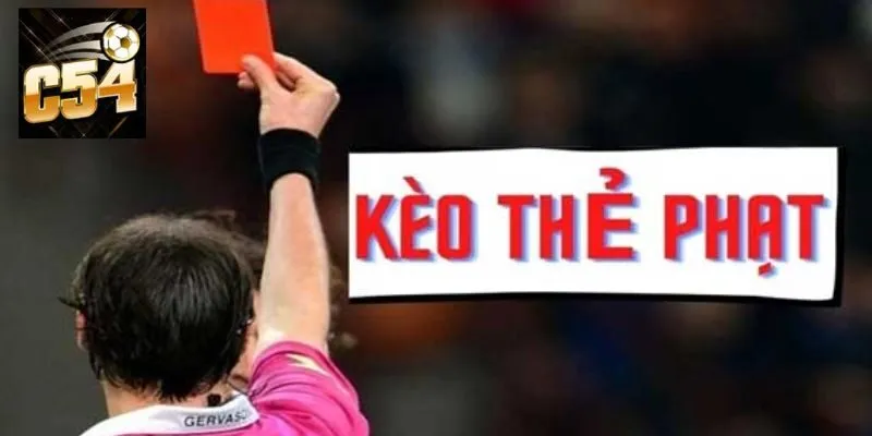 Kèo Thẻ Phạt - Một Số Loại Kèo Thông Dụng Và Mẹo Chơi Hay